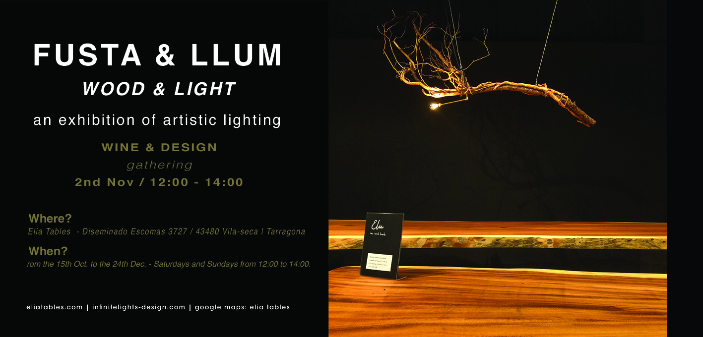 FUSTA & LLUM / WOOD & LIGHT - tables & artistic lighting